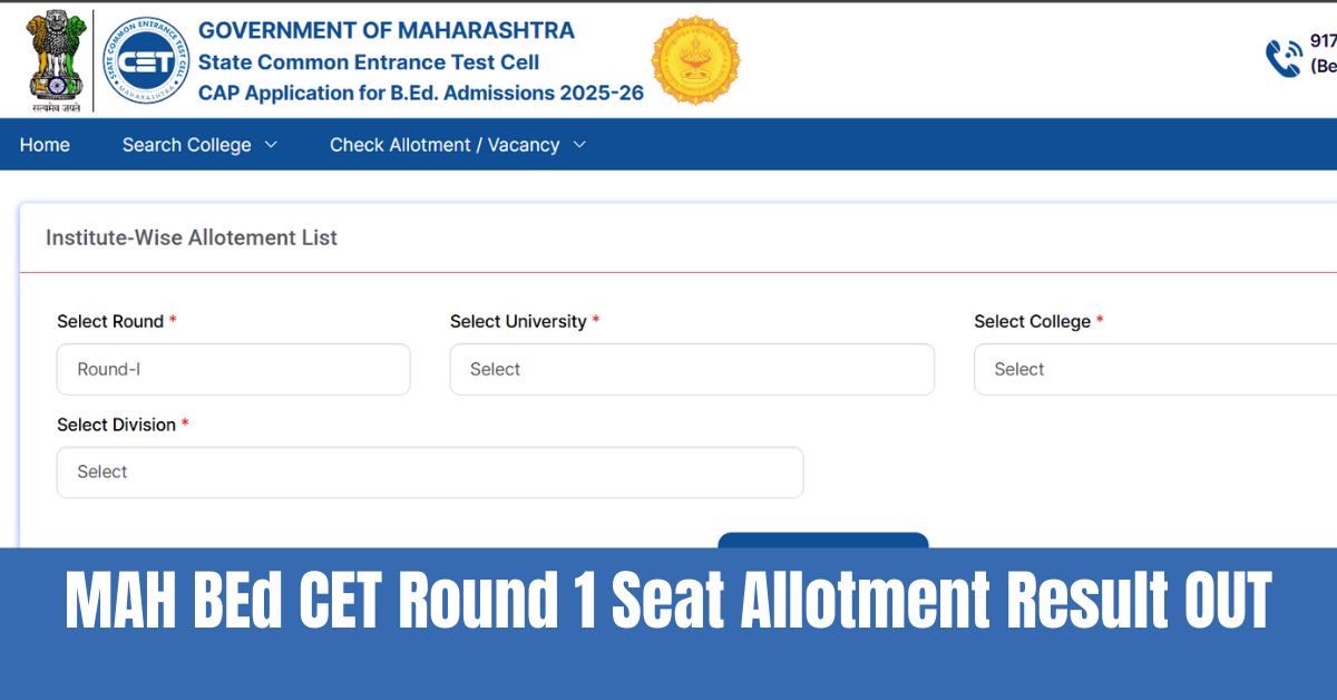 MAH BEd CET Round 1 Seat Allotment Result OUT at bedcap25.mahacet.org; Direct Link Here